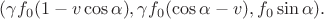 $(\gamma f_0(1-v\cos\alpha),\gamma f_0(\cos\alpha-v),f_0\sin\alpha).$
