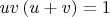 $uv\left( u+v \right)=1$