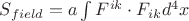 $S_{field}=a\int\limits_{}^{}F^{ik}\cdot F_{ik}d^4x$