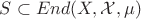 $S\subset End(X,\mathcal{X},\mu)$