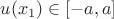 $u(x_1)\in[-a,a]$