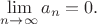 $\lim\limits_{n\to\infty}a_{n}=0.$