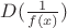 $D(\frac{1}{f(x)})$