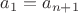 $a_1 = a_{n+1}$