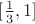 $[\frac13, 1]$