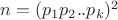 $n=(p_1p_2..p_k)^2$