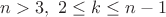 $n>3,~2\leq k\leq n-1$