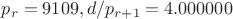 $p_r=9109, d/p_{r+1}=4.000000$