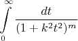 $$\int\limits_{0}^{\infty} \frac{dt}{(1+k^2t^2)^m}$$