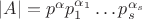 $|A|=p^{\alpha}p_{1}^{\alpha_{1}}\ldots p_{s}^{\alpha_{s}}$