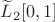 $\widetilde{L}_2[0,1]$