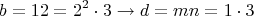 $$\[b = 12 = 2^2  \cdot 3 \to d=mn = 1 \cdot 3\]$