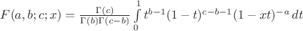 $F(a,b;c;x)=\frac{\Gamma(c)}{\Gamma(b)\Gamma(c-b)}\int\limits_0^1 t^{b-1}(1-t)^{c-b-1}(1-xt)^{-a}\,dt$