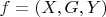 $f = (X, G, Y)$