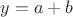 $y=a\cdotx+b$
