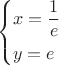 $$\left\{\!\begin{aligned}
&  x= \frac{ 1  }{ e }   \\
&  y= e}   
\end{aligned}\right. $$