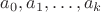 $a_0,a_1,\dots,a_k$