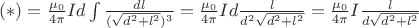 $(*)=\frac{\mu_0}{4\pi}Id\int \frac{d l}{(\sqrt{d^2+{l}^2})^3}=\frac{\mu_0}{4\pi}Id\frac{l}{d^2\sqrt{d^2+l^2}}=\frac{\mu_0}{4\pi}I\frac{l}{d\sqrt{d^2+l^2}}$