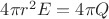 $  4\pi r^2 E = 4\pi Q$