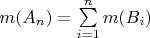 $m(A_n) = \sum\limits_{i=1}^{n} m(B_i)$