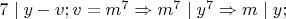 $7\mid y-v;v=m^7\Rightarrow m^7\mid y^7\Rightarrow m\mid y;$