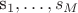 s_1,\ldots,s_M