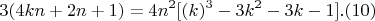 $$ 3(4kn+2n+1)  =  4n^2 [(k)^3 - 3k^2-3k- 1]     .(10) $$