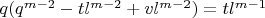 $q(q^{m-2}-tl^{m-2}+vl^{m-2})=tl^{m-1}$