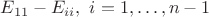 $E_{11} - E_{ii},\ i = 1, \ldots, n - 1$
