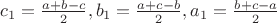$c_1=\frac{a+b-c}{2},b_1=\frac{a+c-b}{2},a_1=\frac{b+c-a}{2}$