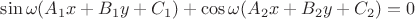 $\sin\omega(A_1x + B_1y + C_1)+\cos\omega(A_2x + B_2y + C_2) = 0$
