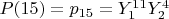 $P(15)=p_{15}=Y_1^{11}Y_2^4$