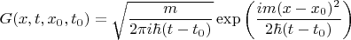 $$G(x,t,x_0,t_0)=\sqrt{\frac{m}{2\pi i \hbar(t-t_0)}}\exp\left(\frac{im(x-x_0)^2}{2\hbar(t-t_0)}\right)$$