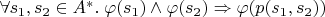 $\forall s_1,s_2\in A^*.\;\varphi(s_1)\wedge\varphi(s_2)\Rightarrow \varphi(p(s_1,s_2))$