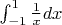 $ \int_{-1}^{1}\frac{1}{x}dx$