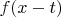 $f(x-t)$