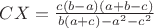 $CX = \frac{{c(b - a)(a + b - c)}}{{b(a + c) - a^2  - c^2}}$
