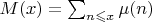 $M(x)=\sum_{n\leqslant x} \mu(n)$