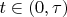 $t\in (0,\tau)$