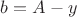 $ b = A - y $