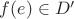 \(f(e)\in D' \)