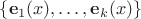 $\{{\bf e}_1(x),\ldots,{\bf e}_k(x)\}$