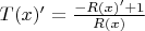 $T(x)'=\frac {-R(x)'+1}{R(x)}$