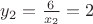 $y_2=\frac{6}{x_2}=2$