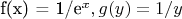 f(x) = 1/e^x, g(y) = 1/y
