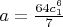$a=\frac{64c_1^6}{7}$