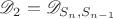 $\mathscr D_2=\mathscr D_{S_n, S_{n-1}}$