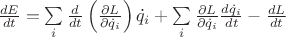 $\frac {dE}{dt}=\sum\limits_i \frac d{dt}\left(\frac{\partial L}{\partial \dot{q}_i}\right) \dot{q}_i +\sum\limits_i \frac{\partial L}{\partial \dot{q}_i} \frac {d\dot q_i}{dt} - \frac {dL}{dt}$