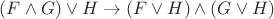 $(F \wedge G)  \vee H \to (F \vee H) \wedge (G \vee H)$