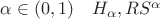 $\alpha \in (0,1) \quad H_\alpha, RS^\alpha $